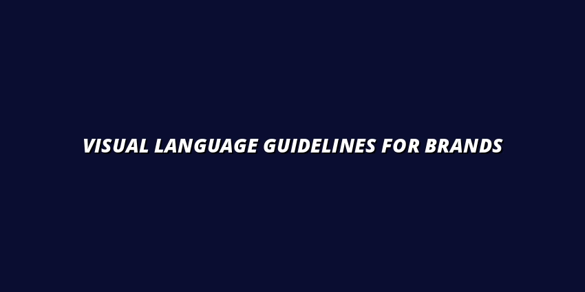 Visual Language Guidelines for Brands