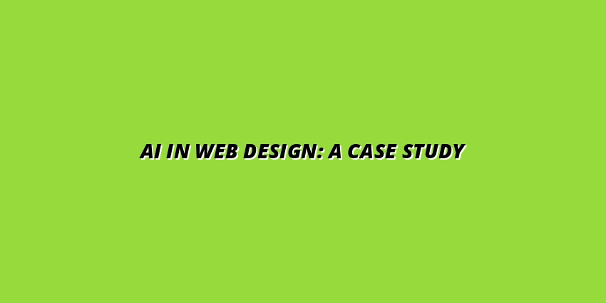 AI in Web Design: A Case Study