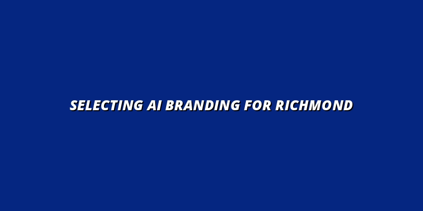 Selecting AI Branding for Richmond